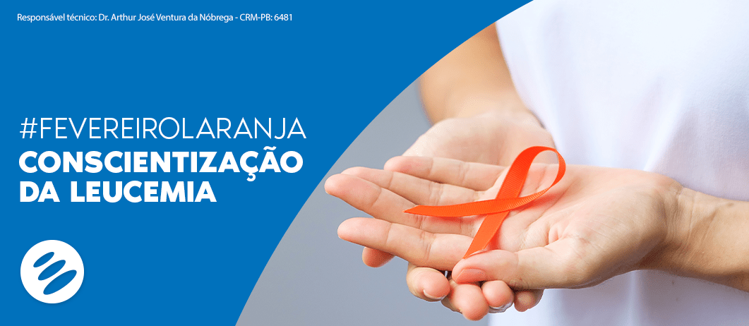 #FevereiroLaranja – Conscientização da Leucemia