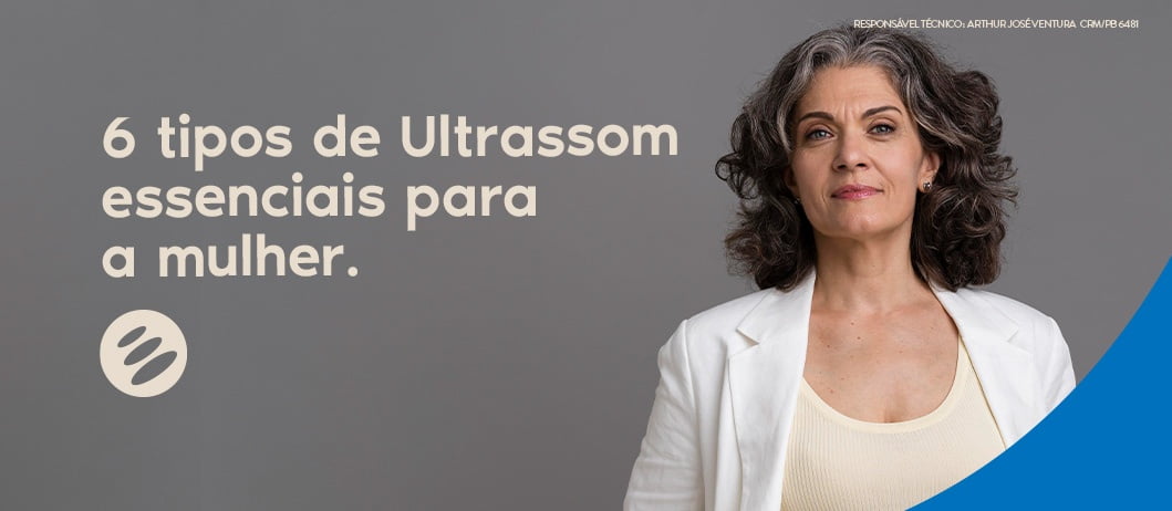Saiba os 6 tipos de Ultrassom essenciais para a mulher