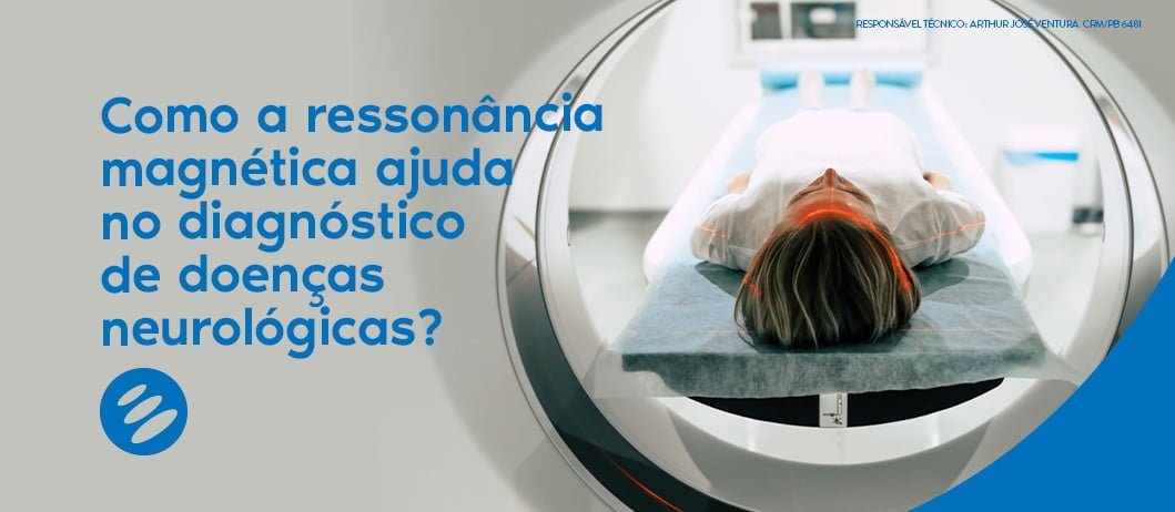 Como a ressonância magnética ajuda no diagnóstico de doenças neurológicas?