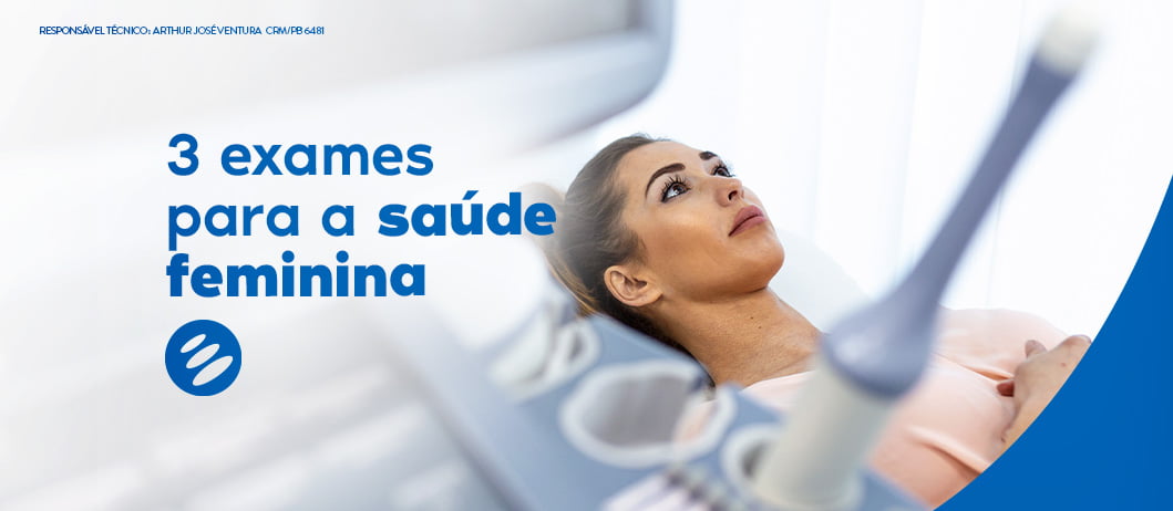 Conheça 3 exames que auxiliam a saúde feminina